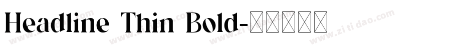 Headline Thin Bold字体转换 Headline Thin Bold字体转换